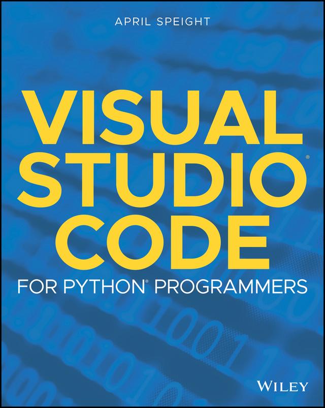 Visual Studio Code for Python Programmers by April Speight