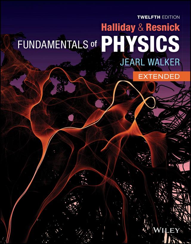 Fundamentals of Physics, Extended by David Halliday, Jearl Walker, Robert Resnick