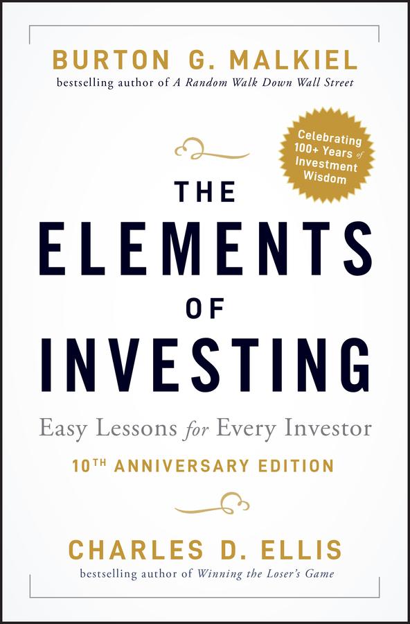 The Elements of Investing by Burton G. Malkiel, Charles D. Ellis