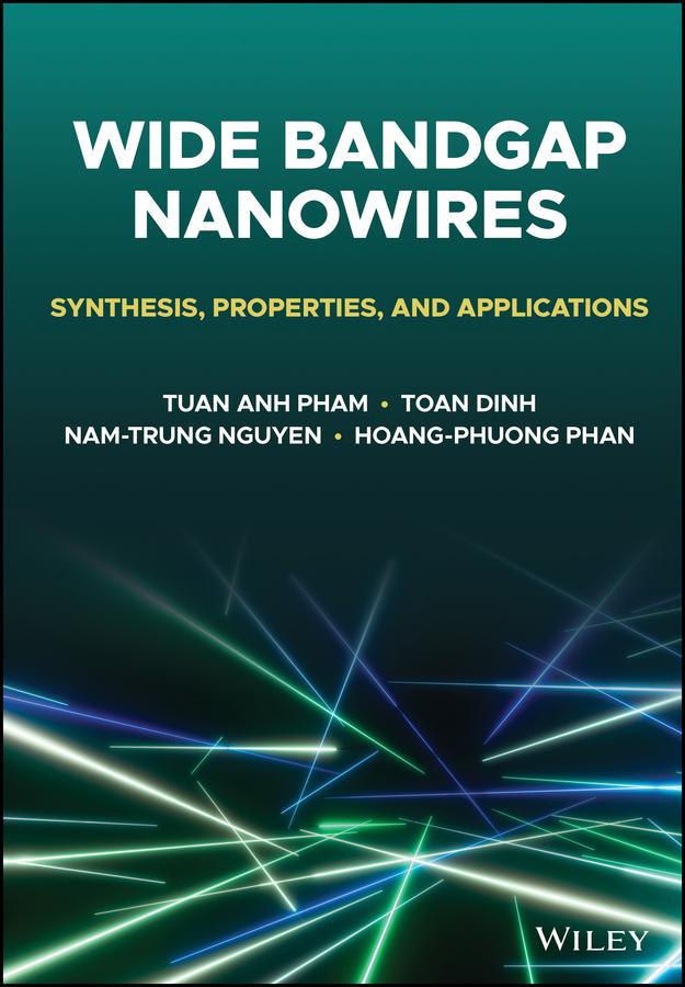 Wide Bandgap Nanowires by Hoang-Phuong Phan, Nam-Trung Nguyen, Toan Dinh, Tuan Anh Pham