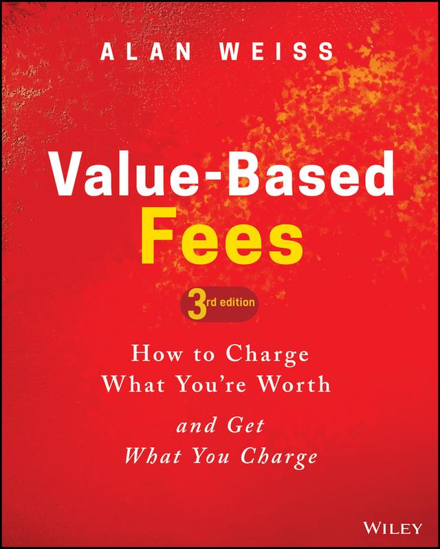 Value-Based Fees by Alan Weiss