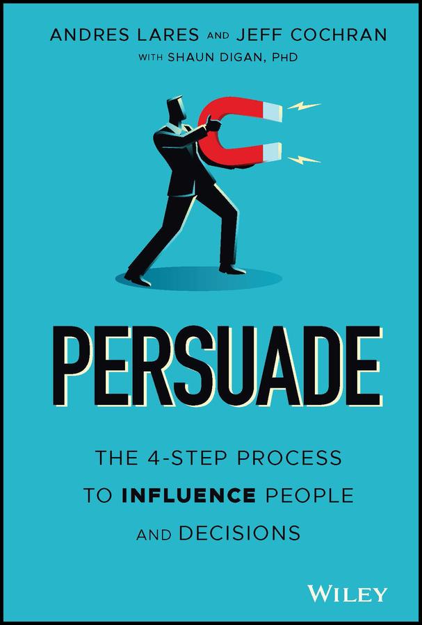 Persuade by Andres Lares, Jeff Cochran, Shaun Digan