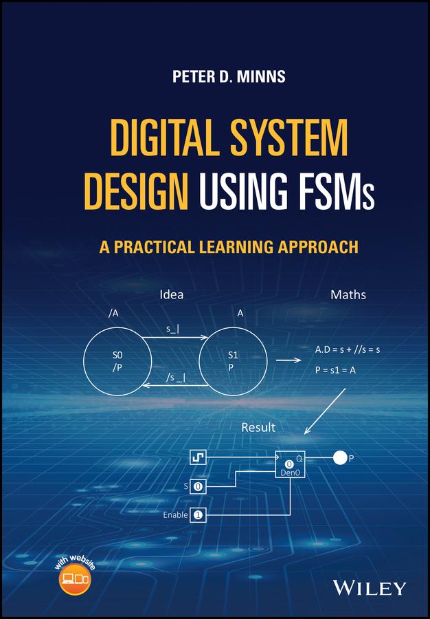 Digital System Design using FSMs by Peter D. Minns