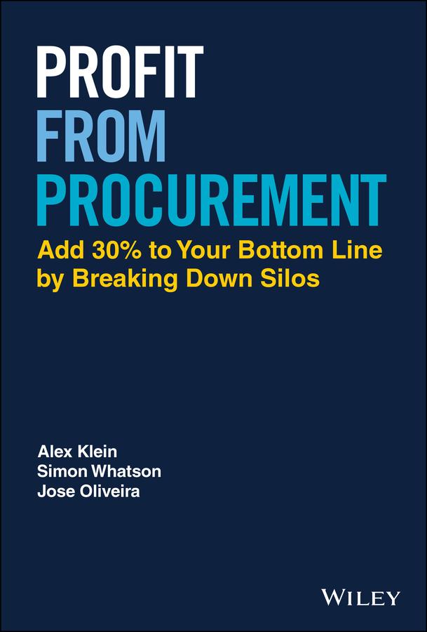 Profit from Procurement by Alex Klein, Jose Oliveira, Simon Whatson