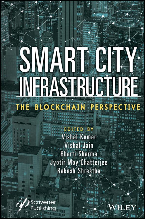 Smart City Infrastructure by Bharti Sharma, Jyotir Moy Chatterjee, Rakesh Shrestha, Vishal Jain, Vishal Kumar