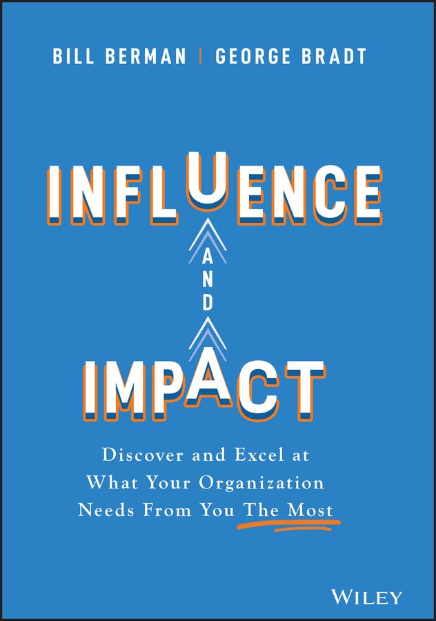Influence and Impact by Bill Berman, George B. Bradt