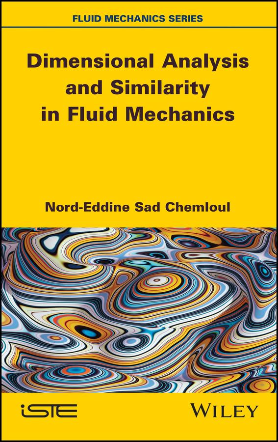 Dimensional Analysis and Similarity in Fluid Mechanics by Nord-Eddine Sad Chemloul