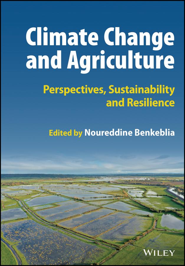 Climate Change and Agriculture by Noureddine Benkeblia