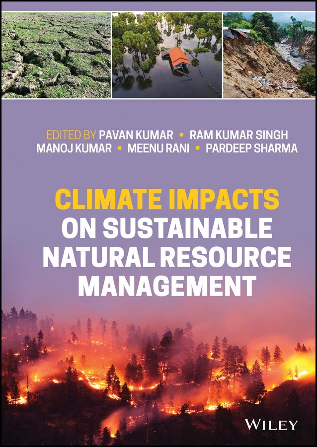 Climate Impacts on Sustainable Natural Resource Management by Manoj Kumar, Meenu Rani, Pardeep Sharma, Pavan Kumar, Ram Kumar Singh
