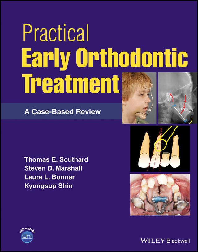 Practical Early Orthodontic Treatment by Kyungsup Shin, Laura L. Bonner, Steven D. Marshall, Thomas E. Southard