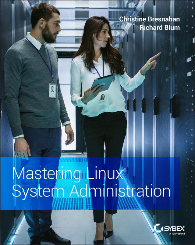 Mastering Linux System Administration by Christine Bresnahan, Richard Blum