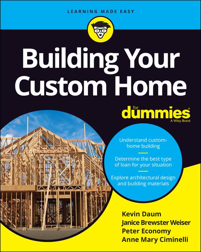 Building Your Custom Home For Dummies by Anne Mary Ciminelli, Janice Brewster, Kevin Daum, Peter Economy