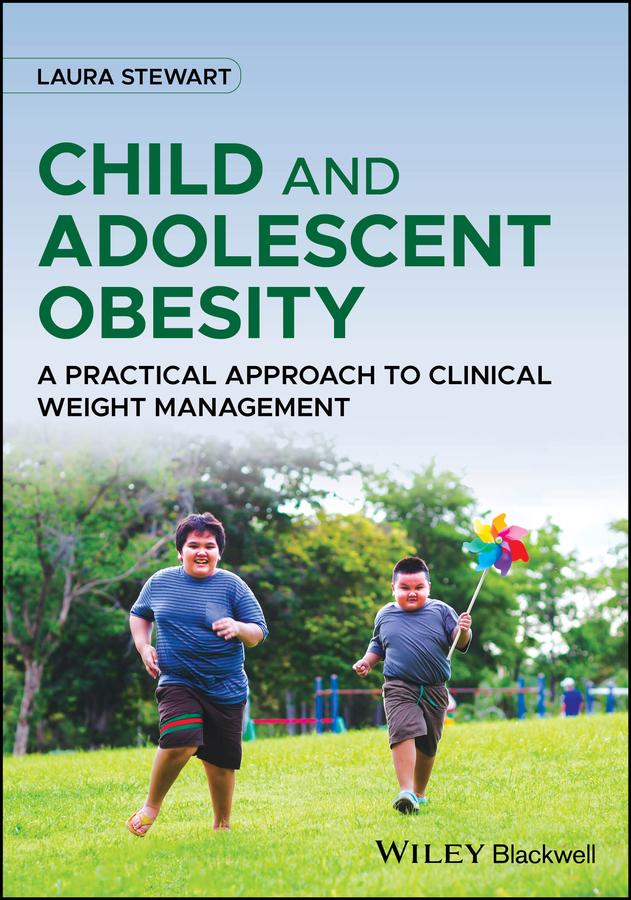 Child and Adolescent Obesity by Laura Stewart