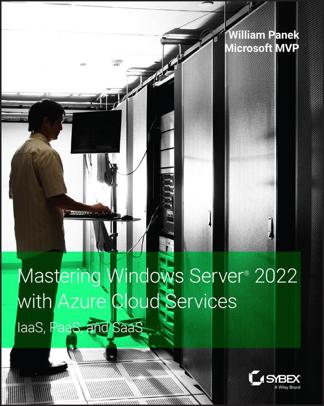 Mastering Windows Server 2022 with Azure Cloud Services by William Panek
