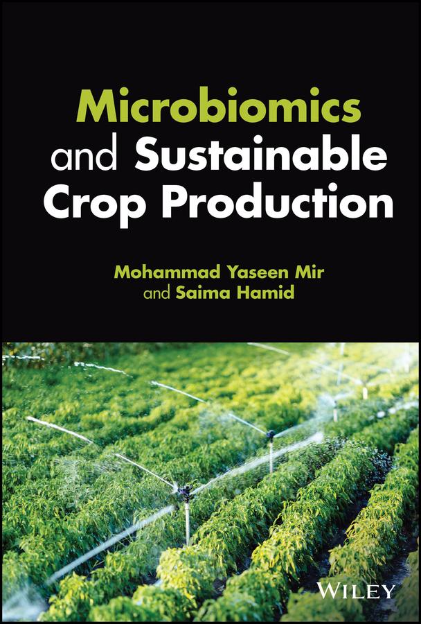 Microbiomics and Sustainable Crop Production by Mohammad Yaseen Mir, Saima Hamid
