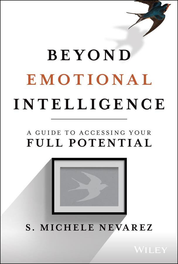 Beyond Emotional Intelligence by S. Michele Nevarez