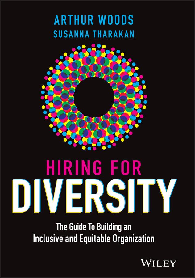 Hiring for Diversity by Arthur Woods, Jennifer Brown, Susanna Tharakan