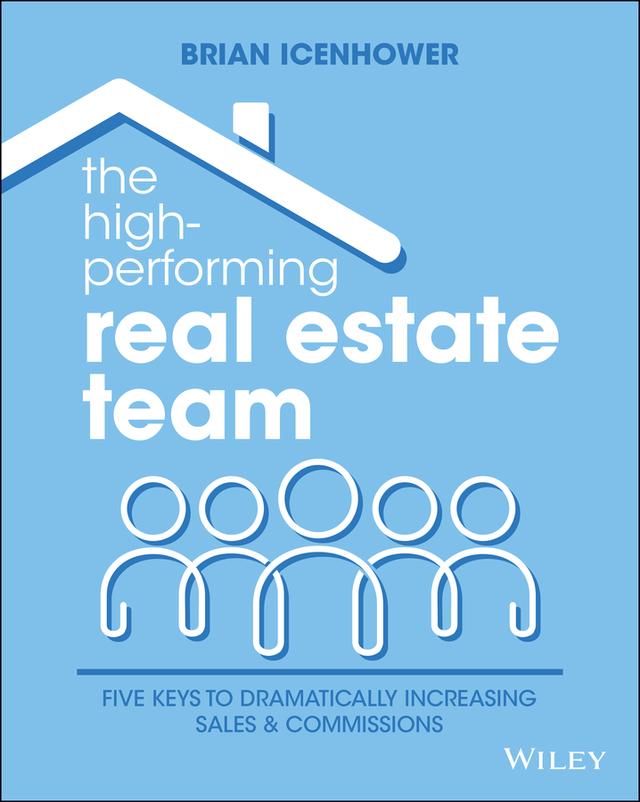 The High-Performing Real Estate Team by Brian Icenhower