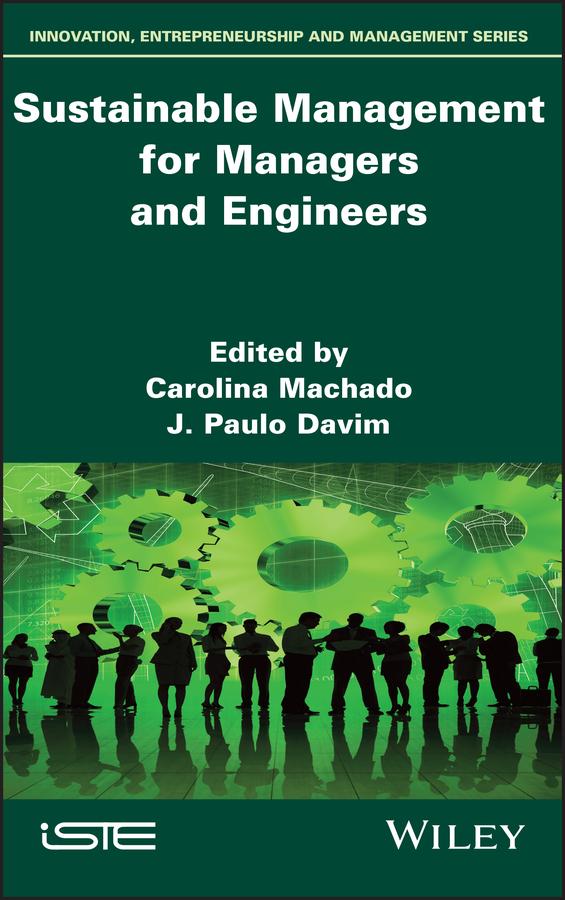 Sustainable Management for Managers and Engineers by Carolina Machado, J. Paulo Davim