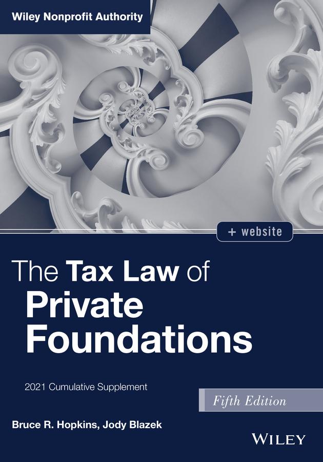 The Tax Law of Private Foundations by Bruce R. Hopkins, Jody Blazek