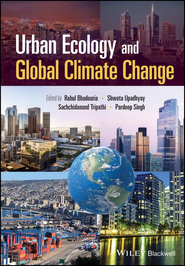 Urban Ecology and Global Climate Change by Pardeep Singh, Rahul Bhadouria, Sachchidanand Tripathi, Shweta Upadhyay