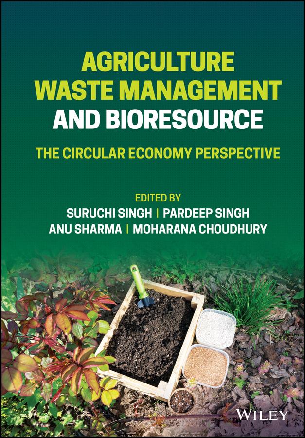 Agriculture Waste Management and Bioresource by Anu Sharma, Moharana Choudhury, Pardeep Singh, Suruchi Singh
