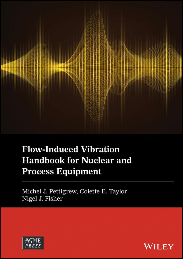 Flow-Induced Vibration Handbook for Nuclear and Process Equipment