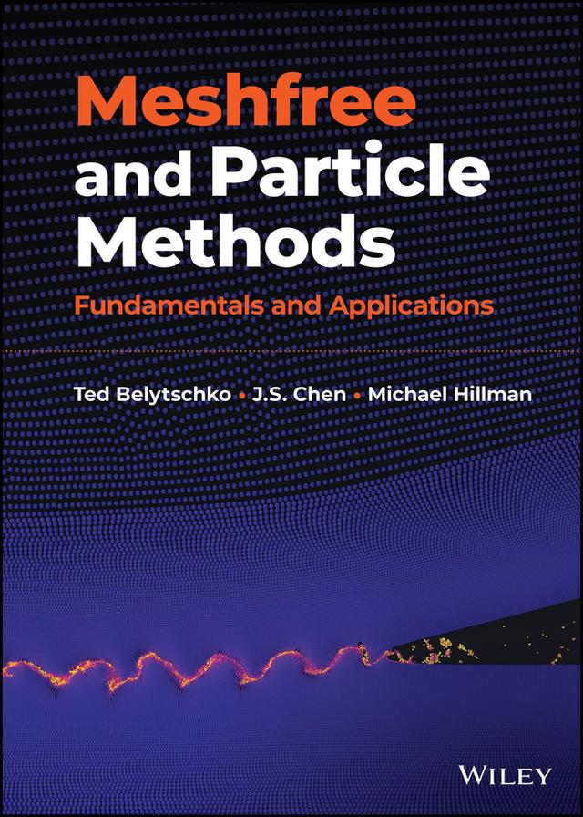 Meshfree and Particle Methods by J. S. Chen, Michael Hillman, Ted Belytschko