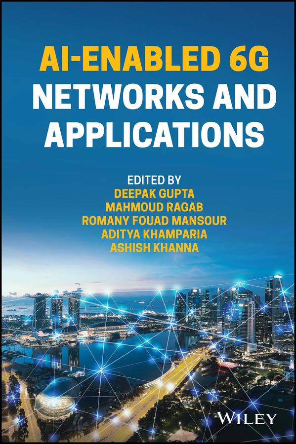 AI-Enabled 6G Networks and Applications by Aditya Khamparia, Ashish Khanna, Deepak Gupta, Mahmoud Ragab AL-Refaey, Romany Fouad Mansour