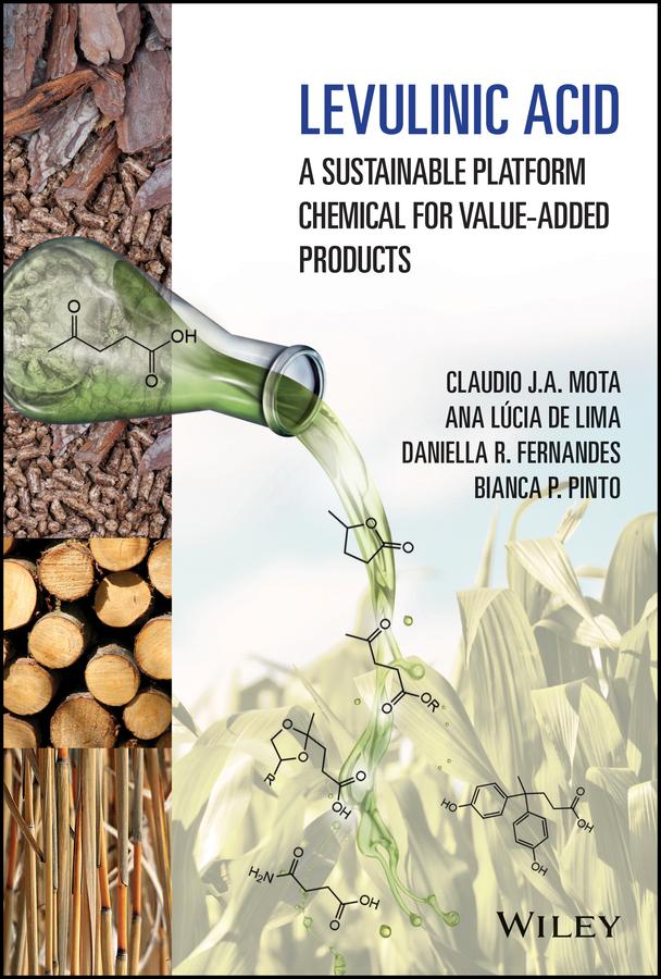 Levulinic Acid by Ana Lúcia de Lima, Bianca P. Pinto, Claudio J. A. Mota, Daniella R. Fernandes