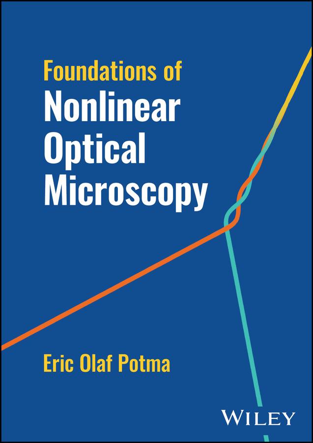 Foundations of Nonlinear Optical Microscopy by Eric Olaf Potma