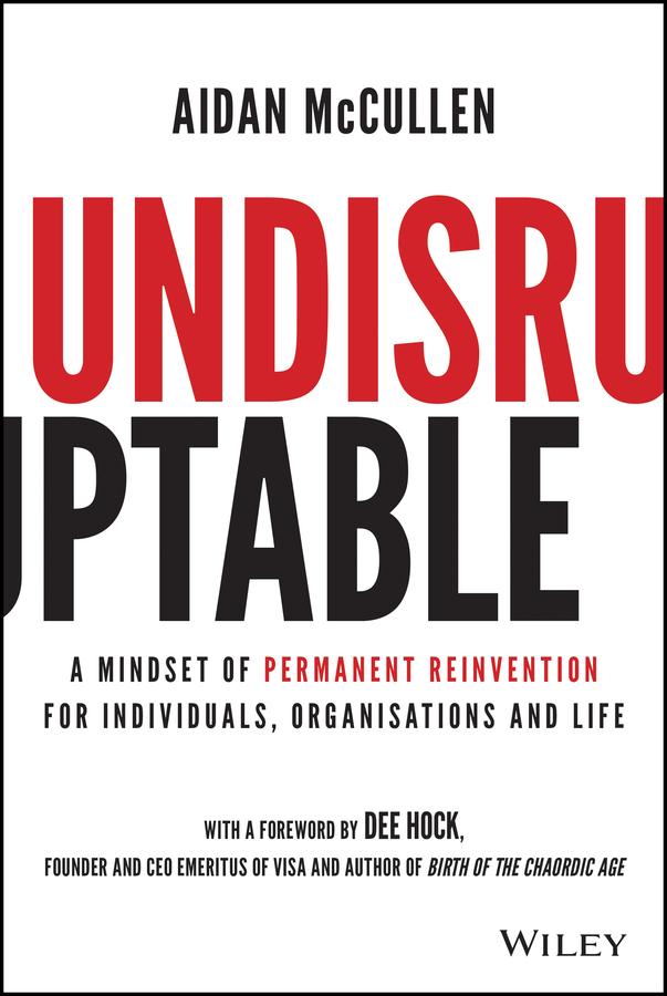 Undisruptable by Aidan McCullen, Dee Hock