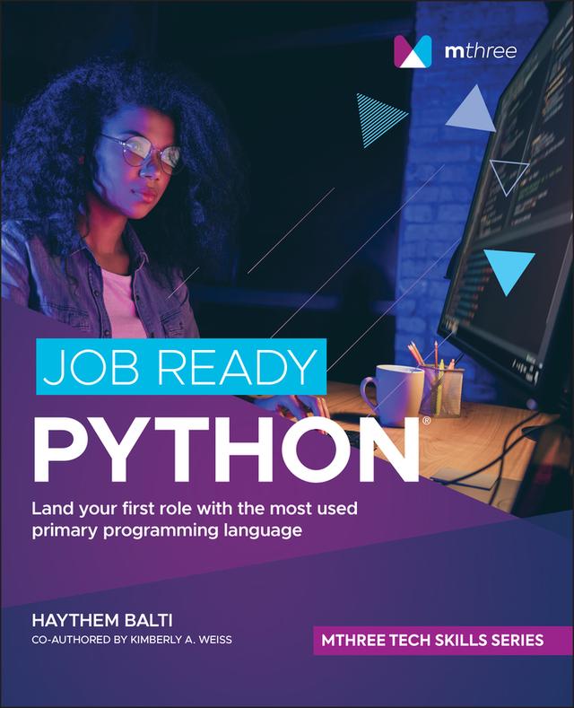 Job Ready Python by Haythem Balti, Kimberly A. Weiss