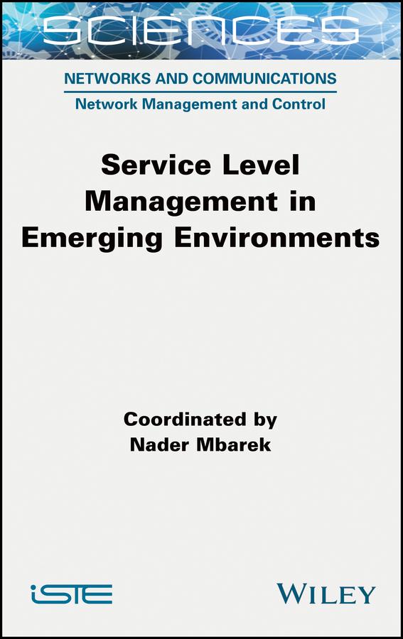 Service Level Management in Emerging Environments by Nader Mbarek