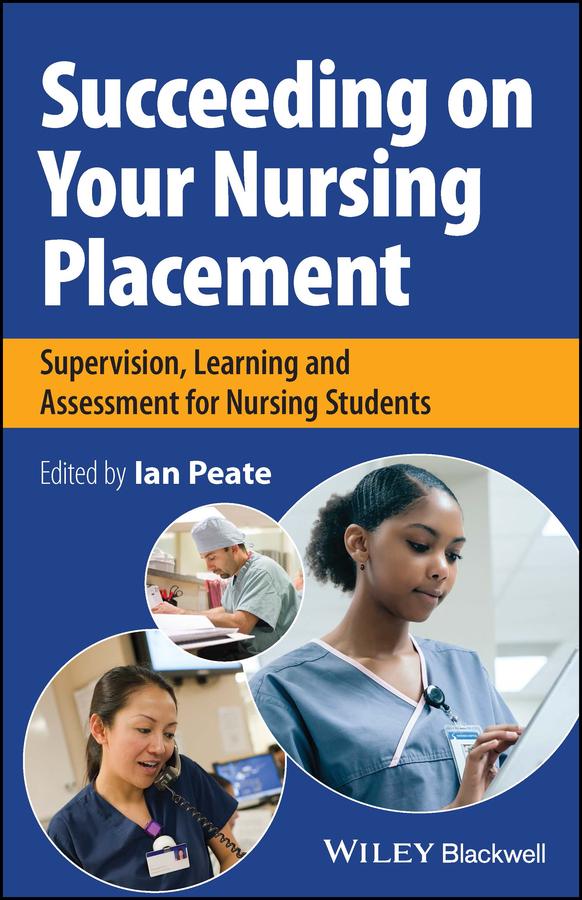 Succeeding on Your Nursing Placement by Ian Peate