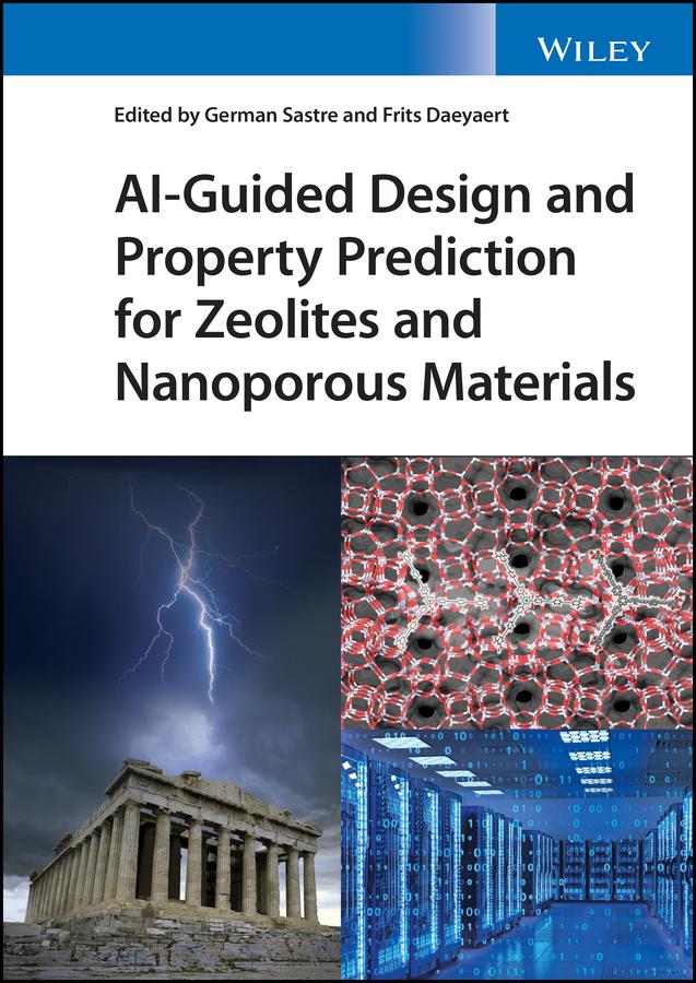 AI-Guided Design and Property Prediction for Zeolites and Nanoporous Materials by Frits Daeyaert, German Sastre