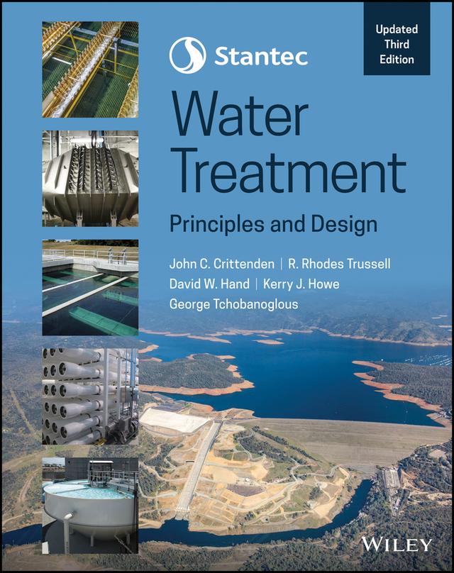 Stantec's Water Treatment by David W. Hand, George Tchobanoglous, John C. Crittenden, Kerry J. Howe, R. Rhodes Trussell