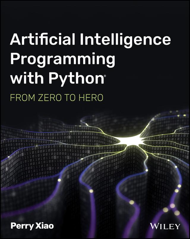 Artificial Intelligence Programming with Python by Perry Xiao
