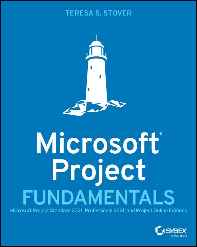 Microsoft Project Fundamentals by Teresa S. Stover