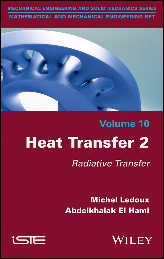 Heat Transfer 2 by Abdelkhalak El Hami, Michel Ledoux