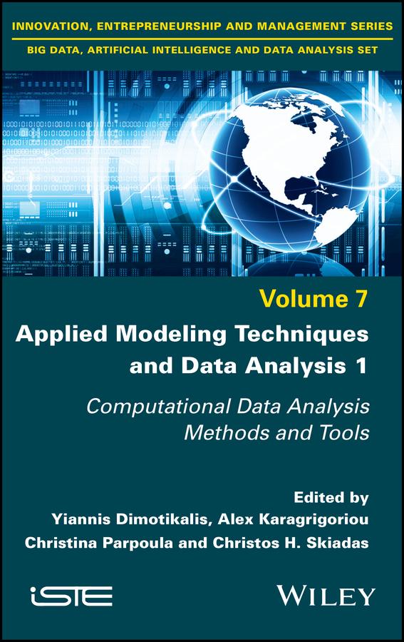 Applied Modeling Techniques and Data Analysis 1 by Alex Karagrigoriou, Christina Parpoula, Christos H. Skiadas, Yiannis Dimotikalis