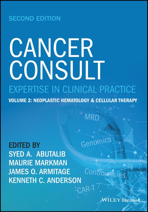 Cancer Consult: Expertise in Clinical Practice, Volume 2 by James O. Armitage, Kenneth C. Anderson, Maurie Markman, Syed A. Abutalib