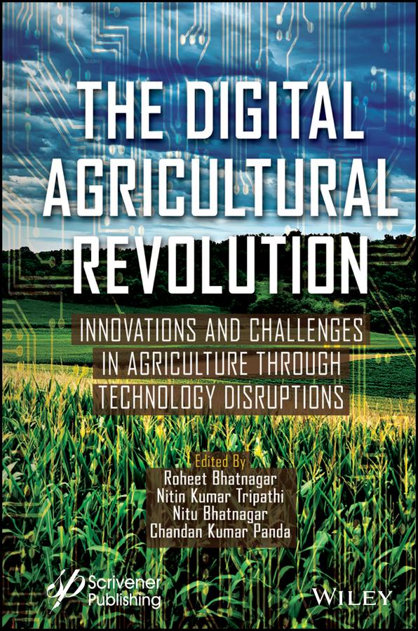 The Digital Agricultural Revolution by Chandan Kumar Panda, Nitin Kumar Tripathi, Nitu Bhatnagar, Roheet Bhatnagar