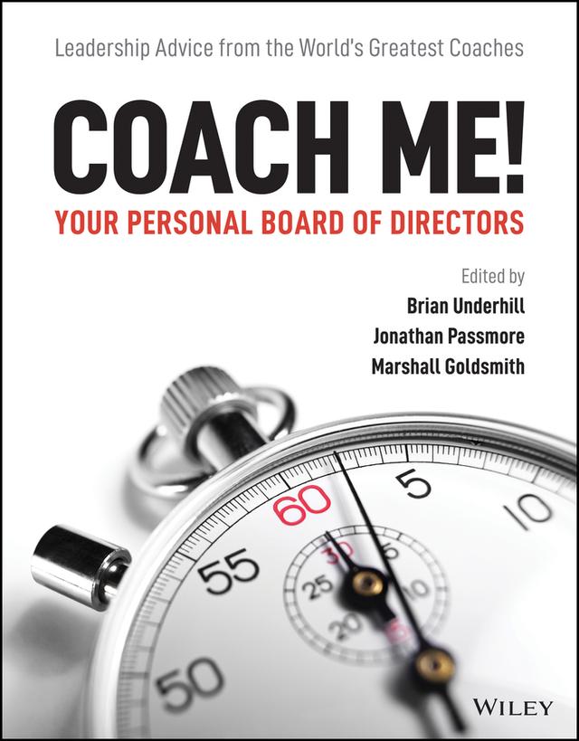Coach Me! Your Personal Board of Directors by Brian Underhill, Jonathan Passmore, Marshall Goldsmith