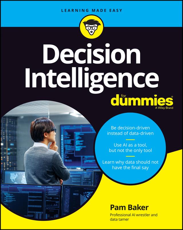 Decision Intelligence For Dummies by Pam Baker