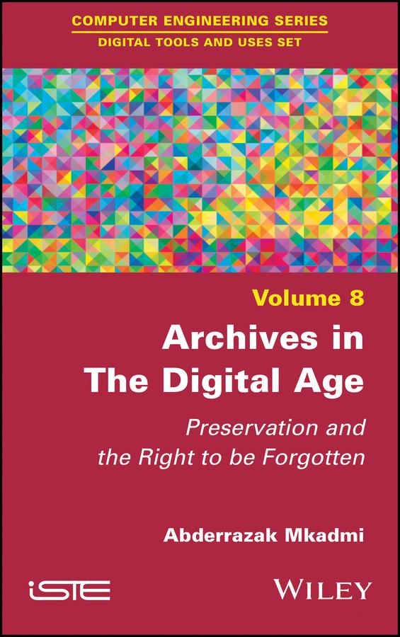 Archives in the Digital Age by Abderrazak Mkadmi