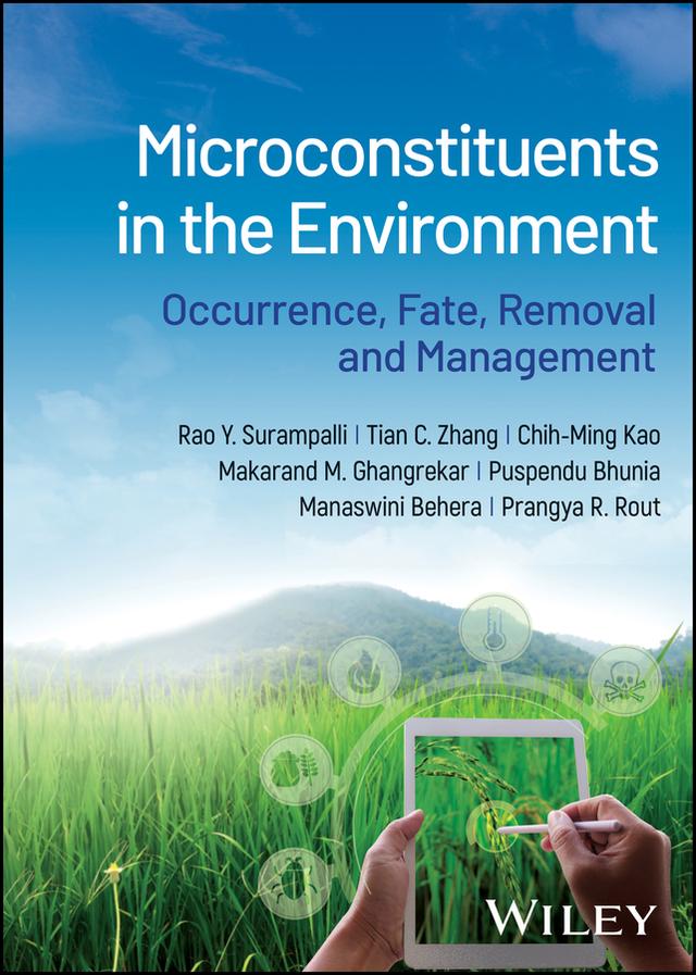 Microconstituents in the Environment by Chih-Ming Kao, Makarand M. Ghangrekar, Manaswini Behera, Prangya R. Rout, Puspendu Bhunia, Rao Y. Surampalli, Tian C. Zhang