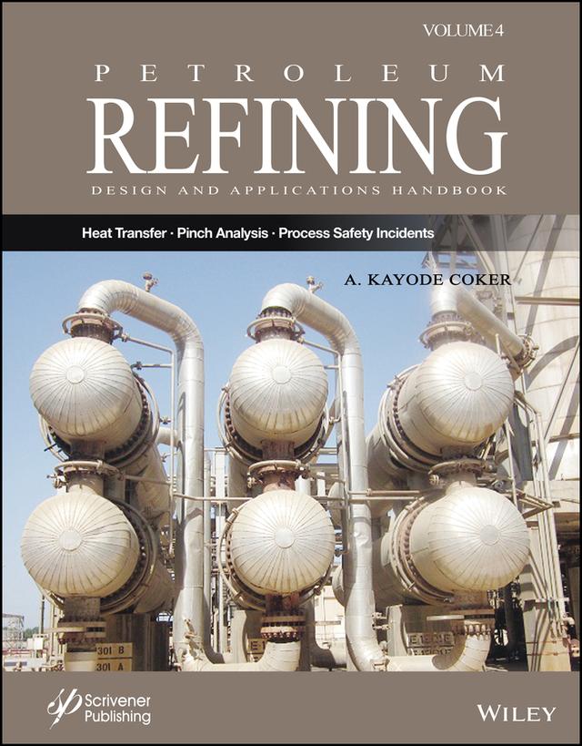 Petroleum Refining Design and Applications Handbook, Volume 4 by A. Kayode Coker