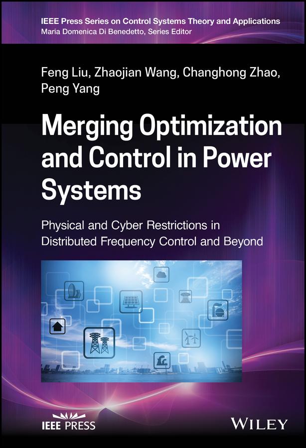 Merging Optimization and Control in Power Systems by Changhong Zhao, Feng Liu, Peng Yang, Zhaojian Wang