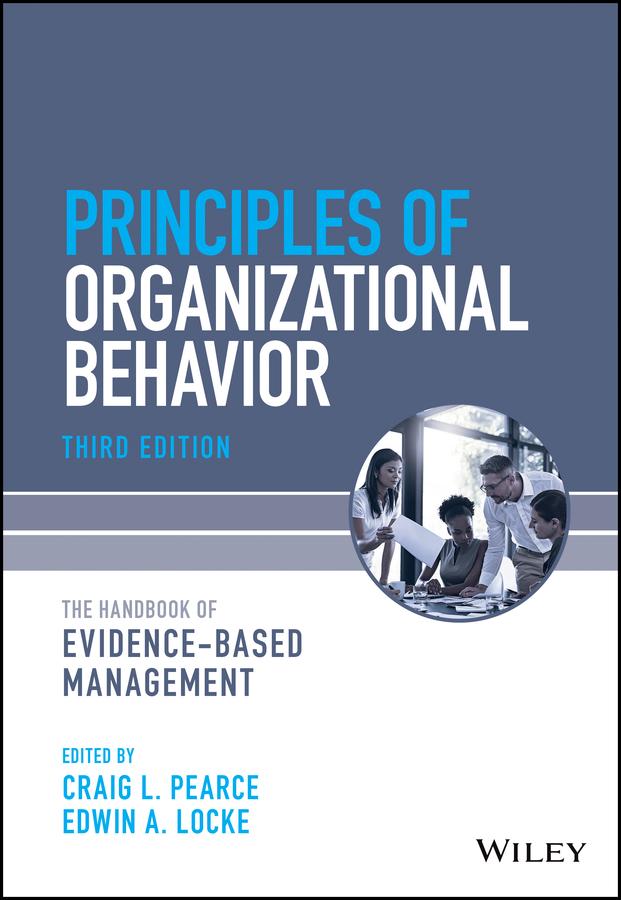 Principles of Organizational Behavior by Craig L. Pearce, Edwin A. Locke